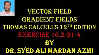 Thomas Calculus 12th edition Ex 16.2 Q 1 to 4 | | Vector field