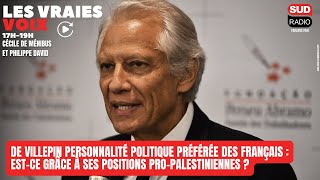 Villepin personnalité politique préférée des Français : grâce à ses positions pro-palestiniennes ?