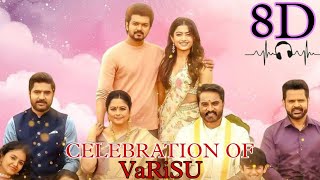 Celebration Of Varisu | 8d Song | Thalapathy Vijay | Varisu | 8D Surrounded Sound | 32d Effects
