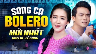 KIM CHI, LÊ SANG Song Ca Bolero Hay Nhất Mọi Thời Đại - 1000 Người Nghe Thì 999 Người Khen Hay