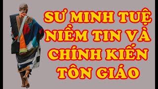 Hồi Ký Miền Nam | Sư Minh Tuệ : Niềm Tin Và Chính Kiến Tôn Giáo (Niệm Từ)