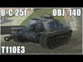 B-C 25t, Obj. 140 & T110E3 ● WoT Blitz