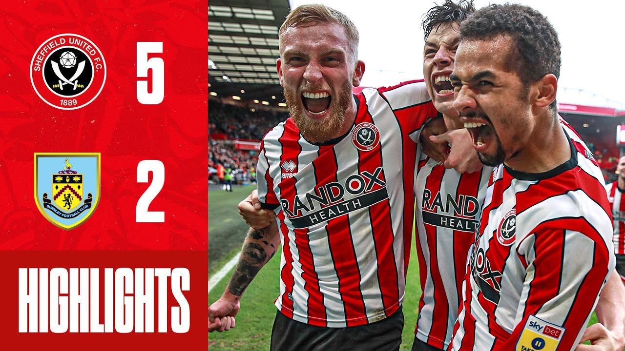 McBurnie & Ndiaye In 7 Goal Thriller 🔥 | Sheffield United 5-2 Burnley ...