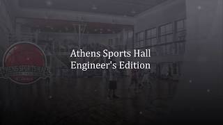 Athens Sports Hall Engineer's Edition