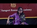 Wednesday Recital | Hindola Sinha | Raga Desh