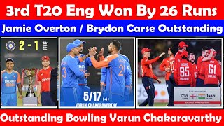 3rd T20 Eng Won By 26 Runs/ India still leads the Series by 2-1!