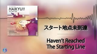 Haikyuu!! To The Top OST - Havent Reached the Starting Line