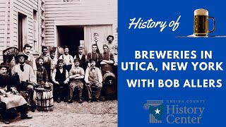 The History of Breweries in Utica New York