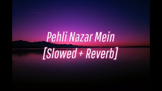 Pehli Nazar Mein [Slowed+Reverb] | Race | Atif Aslam | Pritam | Saif Ali Khan, Katrina Kaif | Lyrics