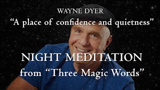 Night Meditation - Wayne Dyer (his voice) from 3 Magic Words