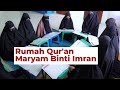 Rumah Qur'an Maryam binti Imran