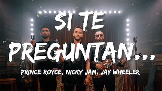 Prince Royce, Nicky Jam - Si Te Preguntan | Christian Nodal, Bad Bunny, Tito Silva (Letra/Lyrics)