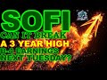 SOFI, 3 YEAR HIGH ON NEAR HORIZON? L@@K NOW OR MISS A ONCE IN A LIFETIME OPPORTUNITY!