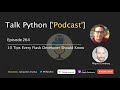 #264 10 tips every Flask developer should know