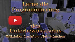 Programmierung des Unterbewusstseins - Offizieller Cashflow Club München