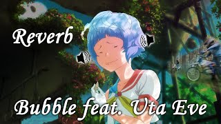 Bubble feat Uta  - Eve Reverb Sound