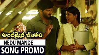 Nedu Mande Song Promo || Andamaina Jeevitham Movie Songs || Dulquer Salmaan, Anupama Parameswaran