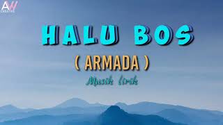 Halu Boss - Armada ( Musik Lirik )