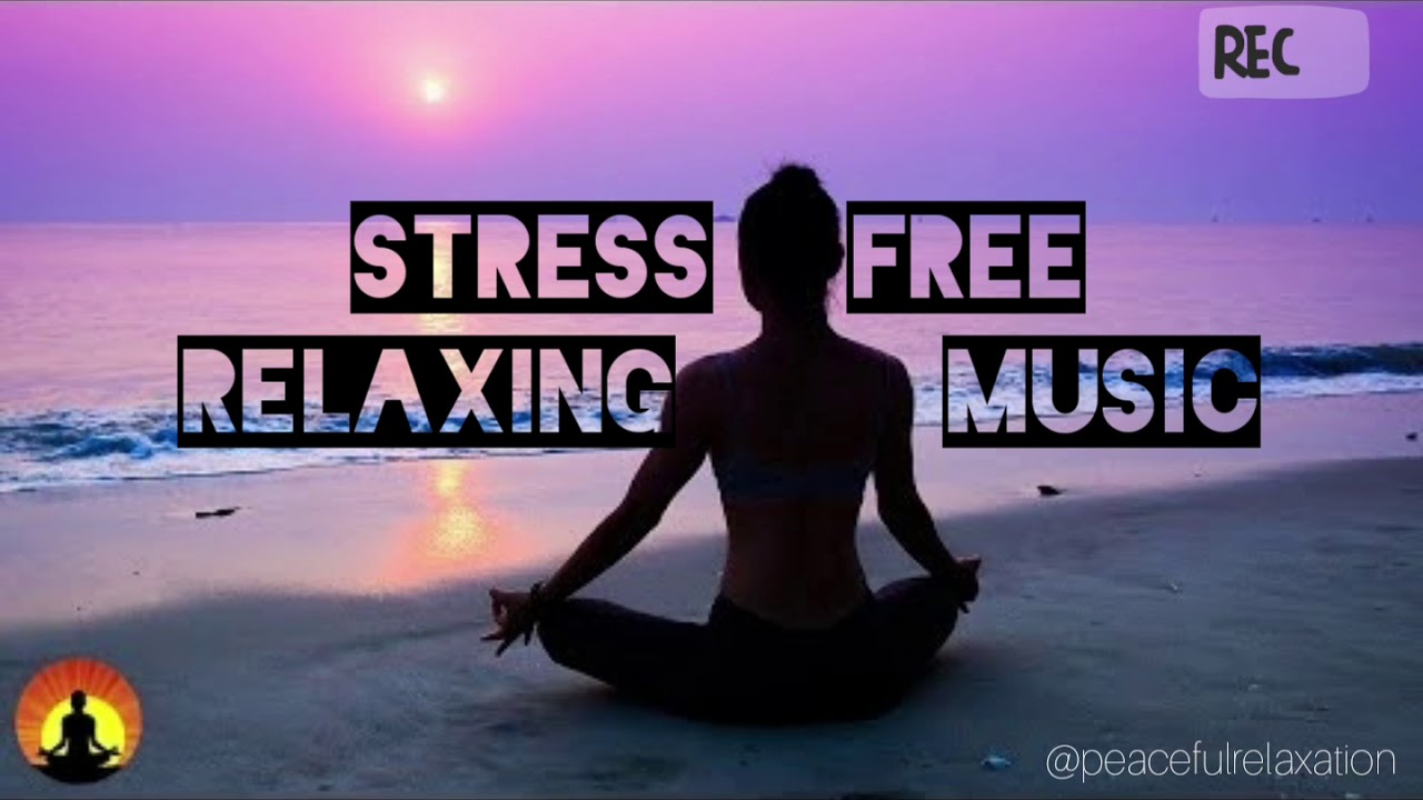 BEST STRESS FREE RELAXING MUSIC [NO-COPYRIGHT] - YouTube