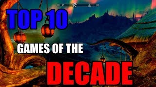 Top 10 BEST Games of the Decade