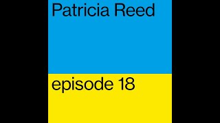 Patricia Reed: The End of a World