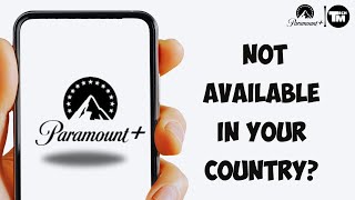 Paramount Plus App Install Any Country | Paramount+ Not Available In Your Country