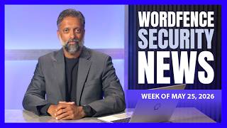WooCommerce RCE | Drupal SQLi | Ghost CMS Clickfix Attack | Wordfence Security News | May 25, 2026