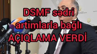 DSMF SƏDRİ ARTIMLARLA BAĞLI RƏSMİ AÇIQLAMA VERDİ