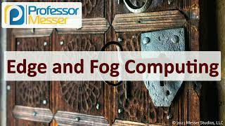 Edge and Fog Computing - SY0-601 CompTIA Security+ : 2.2