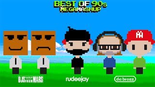 Best Of 90s Megamashup (40 tracks in 4 minutes by Djs from Mars x Rudeejay & Da Brozz)