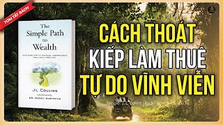 Làm Sao Để Tiêu Tiền Cả Đời Mà Không Bao Giờ Cạn Kiệt?| [Tóm Tắt Sách] The Simple Path To Wealth