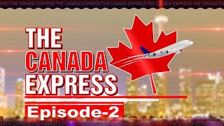 Canada Express | ਕੈਨੇਡਾ ਇਮੀਗ੍ਰੇਸ਼ਨ ਦੀ ਬਰੇਕਿੰਗ ਨਿਊਜ਼ | Episode-2