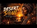 DESERT SOUL 🌅 Afro Deep House Journey | Tribal Grooves & Sunset Vibes 2026