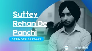 Satinder Sartaaj | Suttey Rehan De Panchi | Lyrical Video | New Punjabi song 2021 | IKKO Mikke