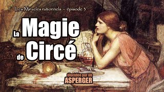 La MAGIE de CIRCÉ dans l’Odyssée d'Homère - élucidée par un Asperger