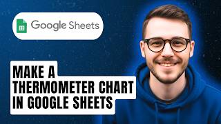 How To Make A Thermometer Chart In Google Sheets [2026 Full Guide]