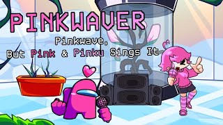 Pinkwaver - vs impostor Pinkwave, but Pink and Pinku(human pink) sings it