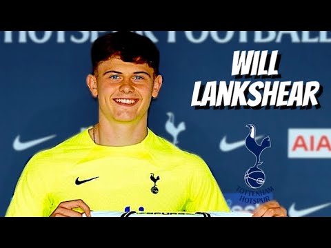 Will Lankshear • Tottenham Hotspur • Highlights Video (Goals, Assists ...