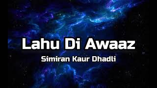 Simiran Kaur Dhadli - Lahu Di Awaaz [ Lyrics]