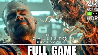 THE CALLISTO PROTOCOL FULL GAME [4K 60FPS PC] ULTRA HDR Gameplay Walkthrough - No Commentary