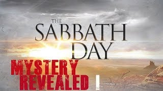 The Sabbath Day Mystery: This Changes Everything!!