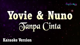 Yovie & Nuno - Tanpa Cinta (Karaoke Version)