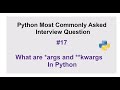 Python Interview Questions #17 - What are *args and **kwargs In Python and how to use them?