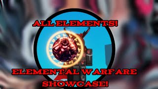 Elemental Warfare | All Elements Showcase | Time Stamps in Description!