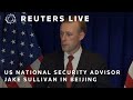 LIVE: US National Security Advisor Jake Sullivan holds news conference in Beijing