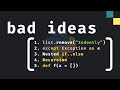 5 Bad Ideas In Python