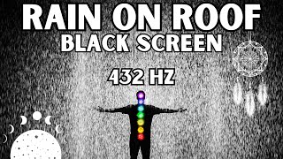 432 Hz Miracle Tone + Delta | Relieve Stress \u0026 Unlock Intuition | Rain On Roof | Black Screen