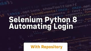 Selenium python 8 automating login
