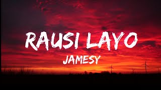 Rausi Layo - Jamesy (Lyrics)