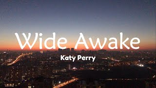 Katy Perry - Wide Awake | Lyrics